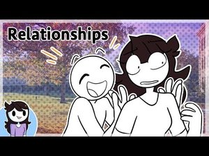 Youtube: Jaiden Animations: Things about Relationships I wish someone told me about