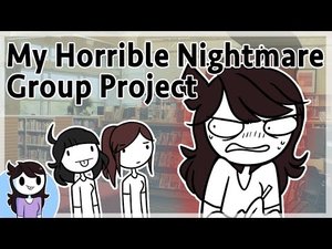 Youtube: My Horrible Nightmare Group Project